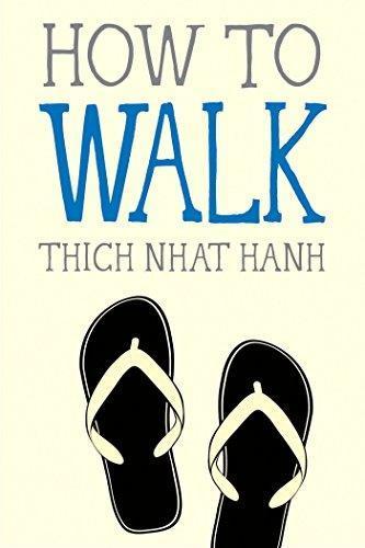 Thích Nhất Hạnh: How to Walk (Mindfulness Essentials, #4) (2015)
