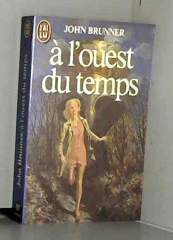 John Brunner: L'ouest du temps **** (Paperback, 2001, J'AI LU, J'Ai Lu)