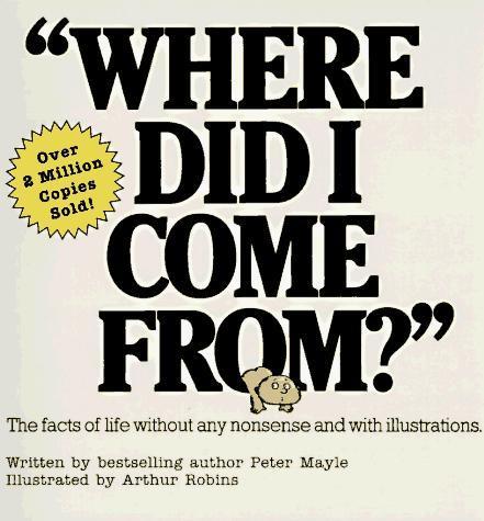Peter Mayle, Arthur Robins: Where Did I Come from? (2000)