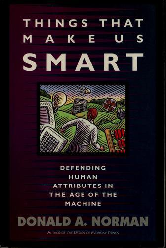 Donald Norman: Things that make us smart (1993, Perseus Books)