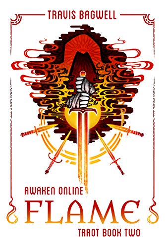 Travis Bagwell: Awaken Online: Flame (Tarot #2)