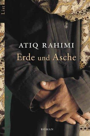 Atiq Rahimi: Erde und Asche. Roman. (Paperback, German language, List, Verlag GmbH & Co. KG Paul)