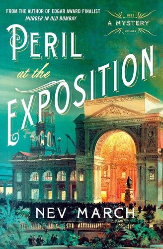 Nev March: Peril at the Exposition (2022, St. Martin's Press)