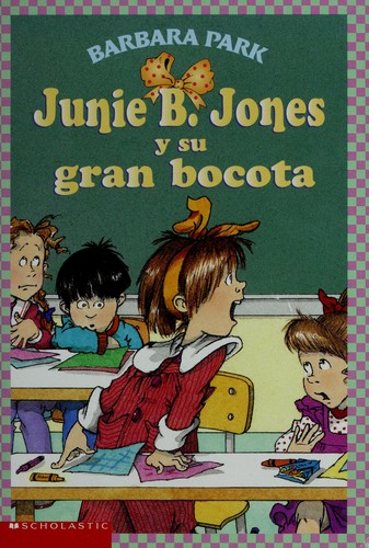 Barbara Park: Junie B. Jones y su gran bocota (Spanish language, 2002, Scholastic)
