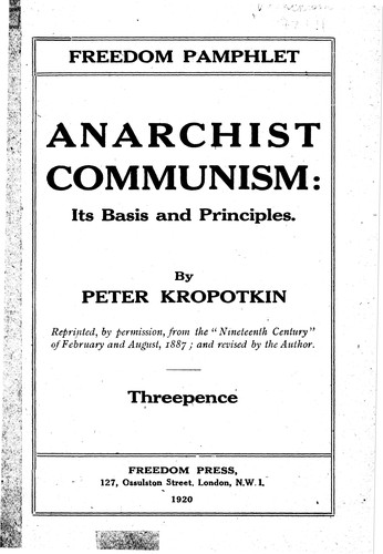 Peter Kropotkin: Anarchist Communism: Its Basis and Principles (1920, 'Freedom' Office)