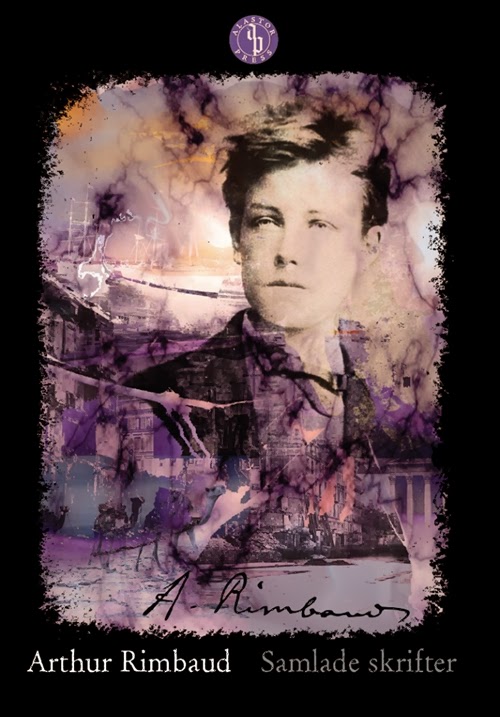 Arthur Rimbaud: Samlade skrifter (Paperback, swedish language, 2013, Alastor Press)