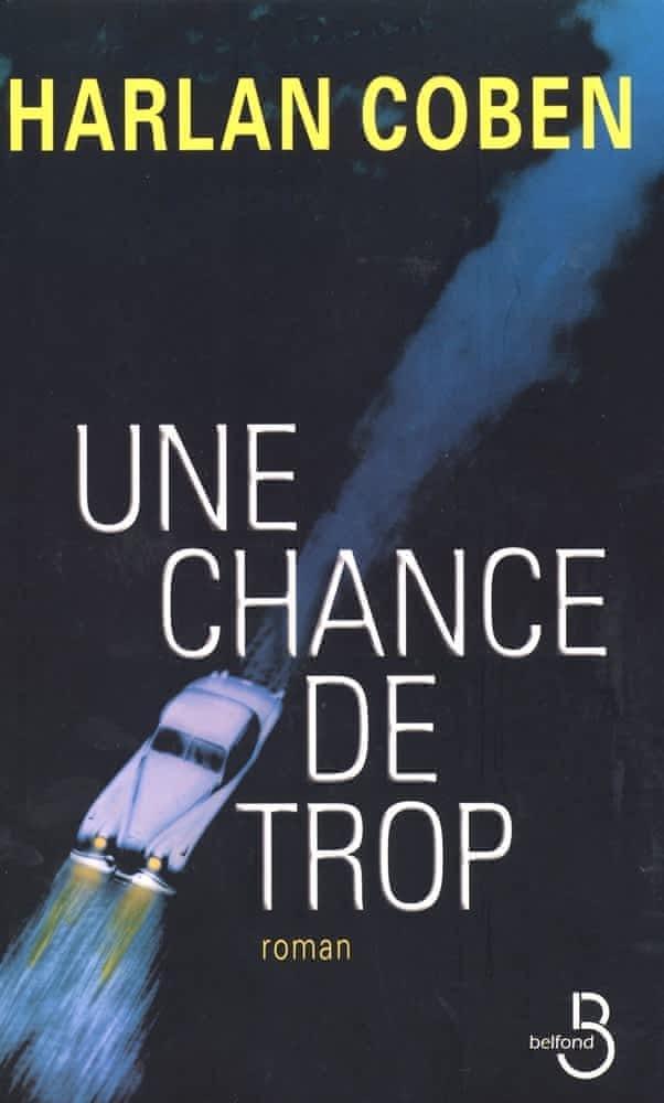 Harlan Coben, Harlan Coben: Une chance de trop (French language, 2004, Belfond)
