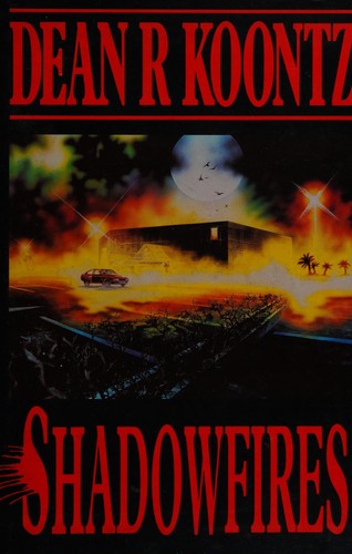 Dean Koontz, Dean Koontz: SHADOWFIRES. (Hardcover, 1991, Headline)