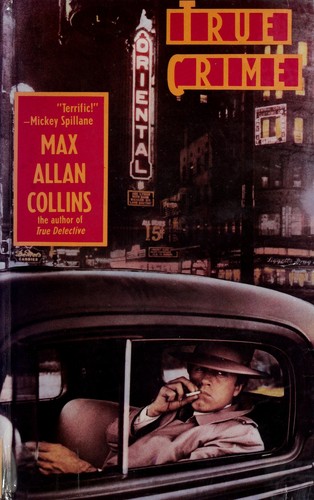 Max Allan Collins: True crime (1984, St. Martin's Press)
