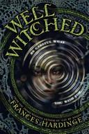 Frances Hardinge: Well witched (Hardcover, 2008, HarperCollinsPublishers)