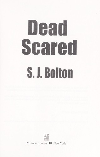 S. J. Bolton: Dead scared (2012, Minotaur Books)