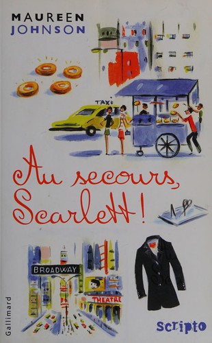 Maureen Johnson: Au secours, Scarlett (French language, 2011, Gallimard)