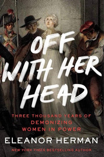 Eleanor Herman: Off with Her Head (2022, HarperCollins Publishers)