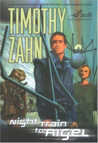 Timothy Zahn: Night Train to Rigel (2005, Tor)