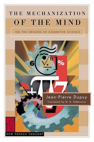 Jean-Pierre Dupuy: The mechanization of the mind (2000, Princeton University Press)