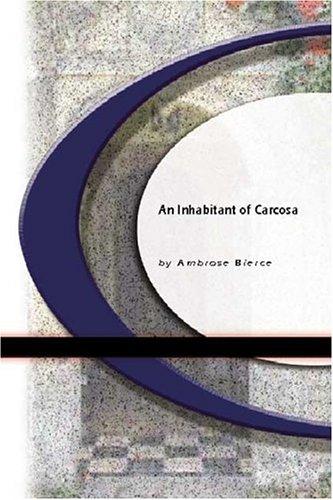 Ambrose Bierce: An Inhabitant of Carcosa (Paperback, 2005, BookSurge Classics)