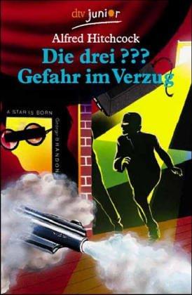 Alfred Hitchcock: Die drei ???. Gefahr in Verzug. (Ab 10 J.) (drei Fragezeichen). (Paperback, German language, 1995, Dtv)