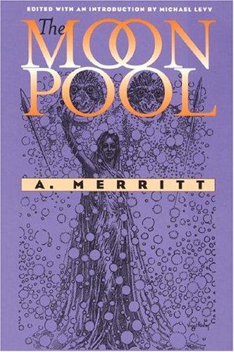 Abraham Merritt: The moon pool (2004, Wesleyan University Press)