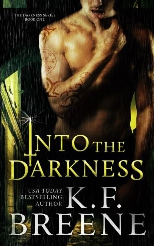K.F. Breene: Into the Darkness (Darkness, 1) (Volume 1) (2014, CreateSpace Independent Publishing Platform)