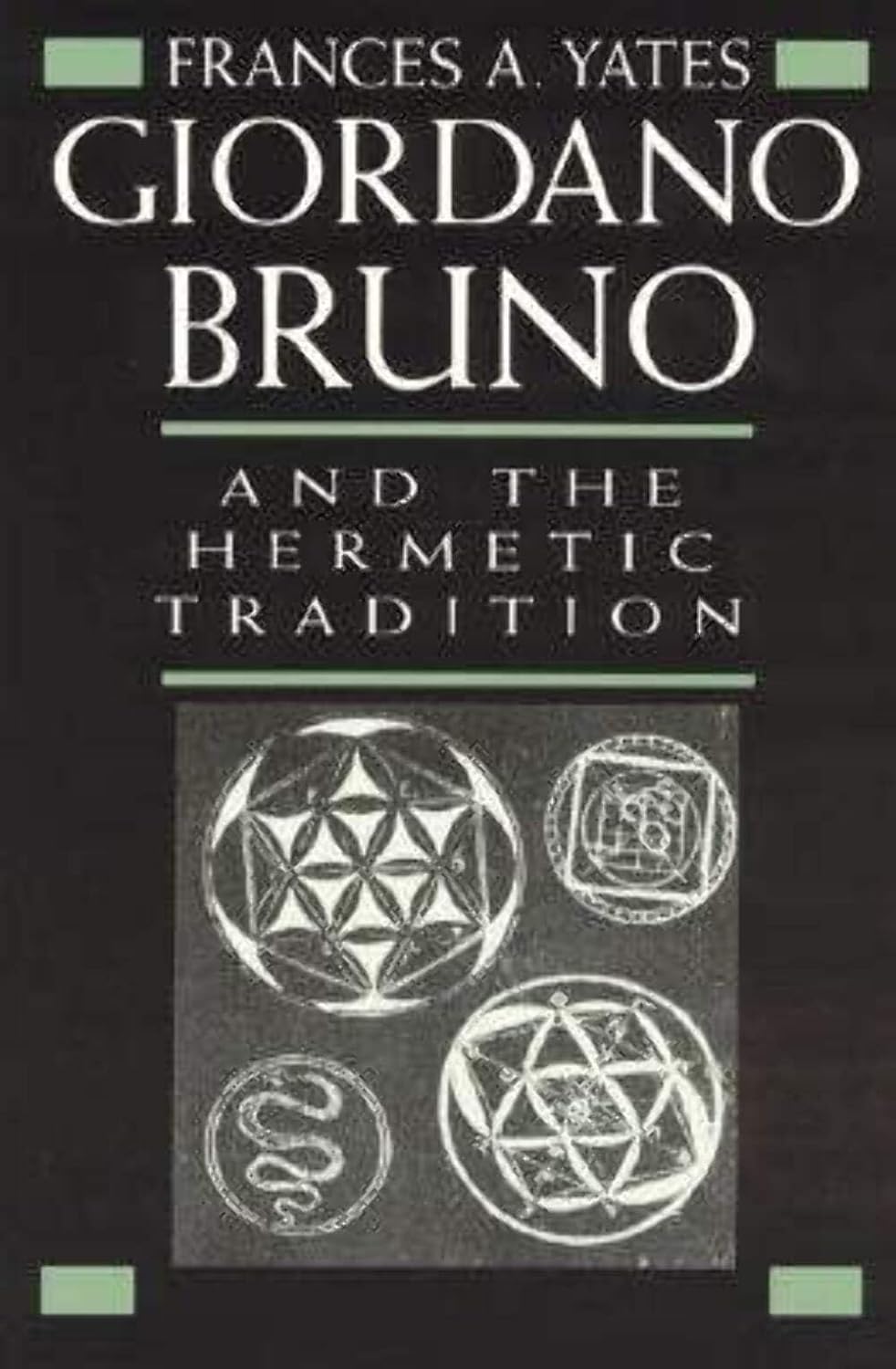 Frances Amelia Yates: Giordano Bruno and the Hermetic tradition (Paperback, 1979, University Of Chicago Press, University of Chicago Press)
