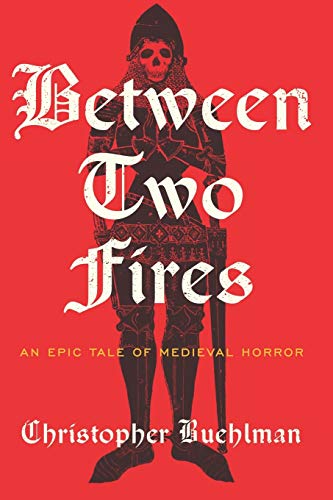 Christopher Buehlman: Between Two Fires (EBook, 2020, Amazon.com Services LLC)