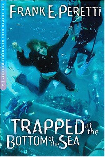 Frank E. Peretti: Trapped at the Bottom of the Sea (Cooper Kids Adventures (Crossway Paperback)) (Paperback, Crossway Books)