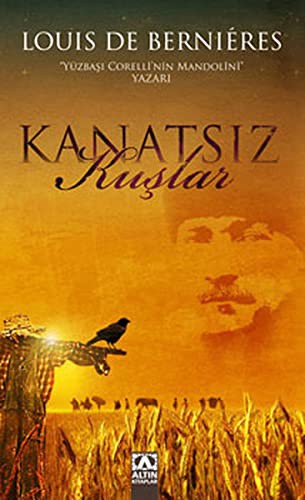 Louis de Bernières: Kanatsiz Kuslar (Paperback, Altin Kitaplar, Altn Kitaplar)