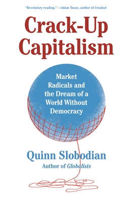 Quinn Slobodian: Crack-Up Capitalism (2023, Penguin Books, Limited)