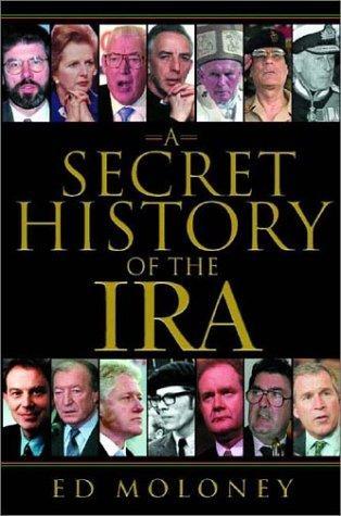 Ed Moloney: A Secret History of the IRA (2002)
