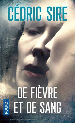 Cedric Sire: De fièvre et de sang (French language, 2012, Presses Pocket)