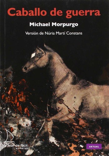 Michael Morpurgo, Núria Martí Constans, Nick Stafford, Tom Clohosy Cole, André Dupuis, Rae Smith, Casia Wiliam: Caballo de guerra (2015, La Mar de Fácil)