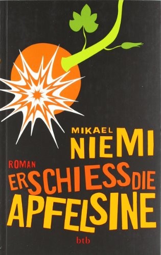 Mikael Niemi: Erschieß die Apfelsine (Paperback, Deutsch language, Btb)