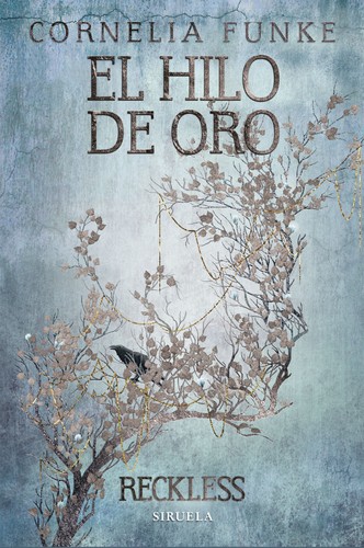 Cornelia Funke, Oliver Latsch, Mirada: El hilo de oro (2016, Siruela)