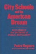 Pedro A. Noguera: City Schools and the American Dream (Hardcover, 2003, Teachers College Press)