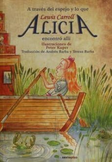 Lewis Carroll, Andrés Barba, Peter Kuper, Teresa Barba: Alicia en el País de las Maravillas / A través del espejo (Paperback, 2016, Editorial Sexto Piso)