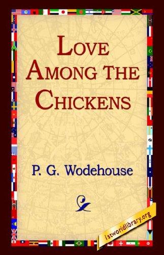 P. G. Wodehouse: Love Among The Chickens (Paperback, 1st World Library - Literary Society)