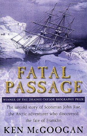 Ken McGoogan: Fatal Passage (Paperback, 2002, Bantam Books Ltd)