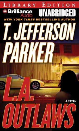 T. Jefferson Parker: L.A. Outlaws (AudiobookFormat, 2008, Brilliance Audio on CD Unabridged Lib Ed)