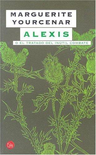 Marguerite Yourcenar: Alexis (Spanish language)
