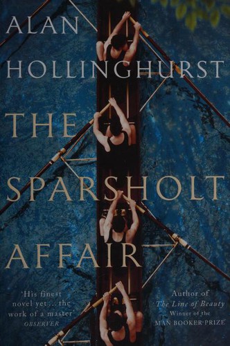 Alan Hollinghurst: The Sparsholt Affair [May 03, 2018] Hollinghurst, Alan (Paperback, 2018, PAN MACMILLAN U.K)
