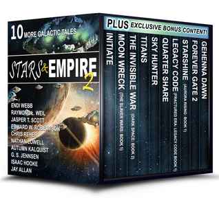 Nathan Lowell, Jasper T. Scott, G. S. Jennsen, Edward W. Robertson, Chris Reher, Jay Allan, Endi Webb, Raymond L. Weil, Autumn Kalquist, Isaac Hooke: Stars & Empire 2 (EBook, Steel Magnolia Press)