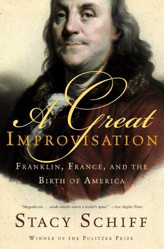 Stacy Schiff: A Great Improvisation (Paperback, 2006, Owl Books (NY))