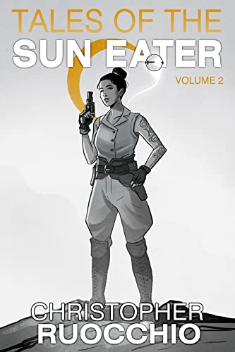 Christopher Ruocchio: Tales of the Sun Eater, Volume 2 (EBook, 2022)
