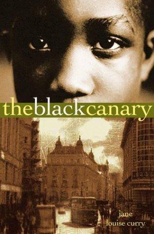 Jane Louise Curry: The Black Canary (2005, Margaret K. McElderry Books)