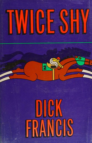 Dick Francis: Twice shy (1982, Putnam)