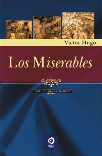 Victor Hugo: Los miserables (Clasicos Inolvidables) (Hardcover, Spanish language, 2007, Edimat Libros)