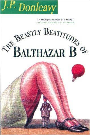 J. P. Donleavy: The Beastly Beatitudes of Balthazar B (2001, Grove Press)