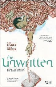 M.R. Carey, Peter Gross: Unwritten Vol. 1: Tommy Taylor and the Bogus Identity (2010)