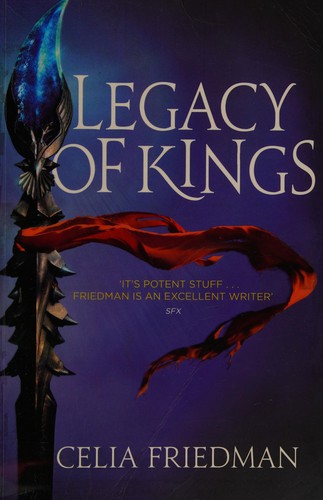 C. S. Friedman: Legacy of kings (2011, Orbit)