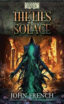 John French: The Lies of Solace
            
                Arkham Horror Novels (2012, Fantasy Flight Games)